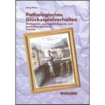 Pathologische Glücksspielverhalten: Ätiologische, psychopathologische und psychotherapeutische Aspekte 978-3875812237 Pathologische Glücksspielverhalten: Ätiologische, psychopathologische und psychotherapeutische Aspekte 978-3875812237