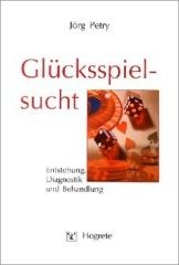 Glücksspielsucht von Jörg Petry